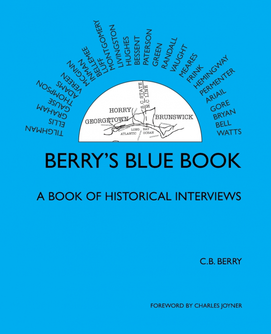 Berry’s Blue Book - a Book of Historical Interviews