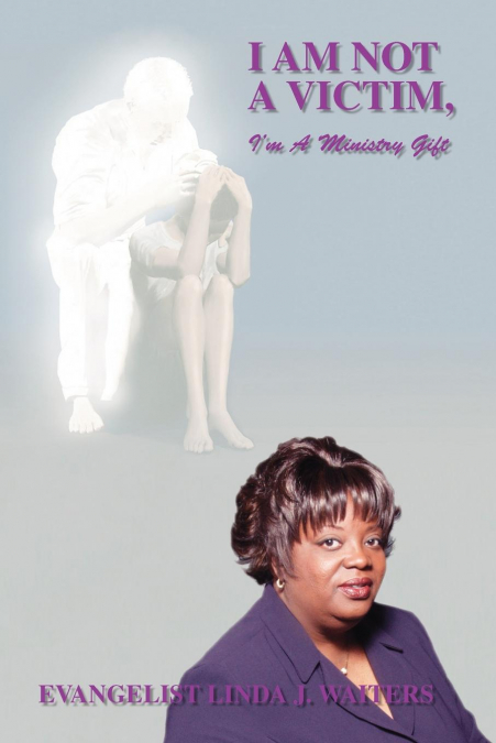 I Am Not a Victim, I’m a Ministry Gift