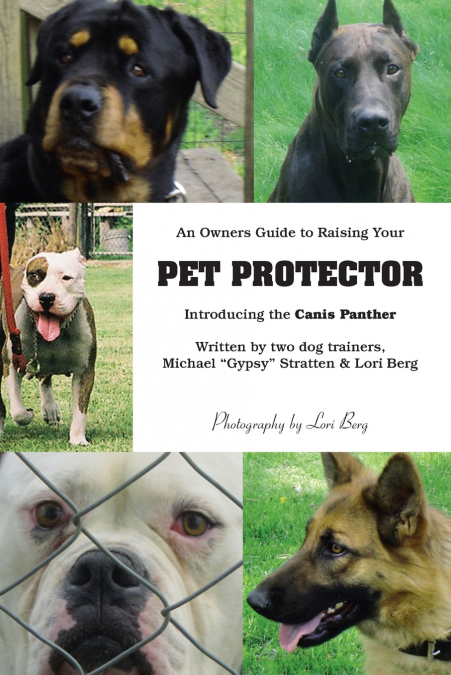 An Owner’s Guide to Raising Your Pet Protector