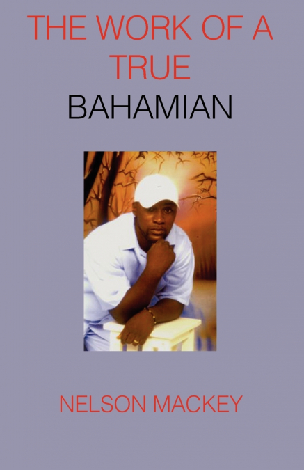 The Work of a True Bahamian