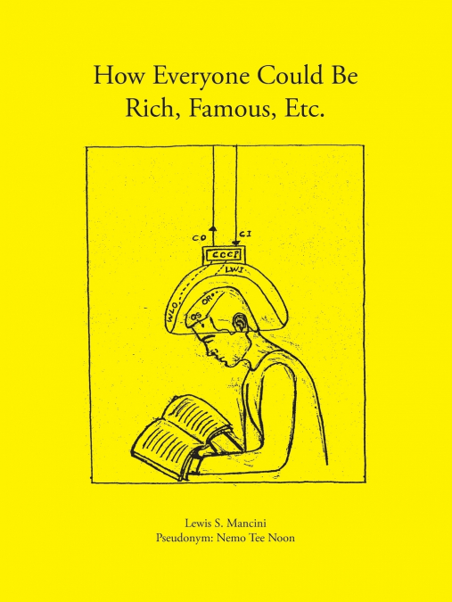 How Everyone Could Be Rich, Famous, Etc.