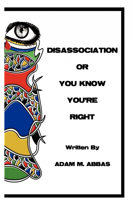 Disassociation or You Know You’re Right