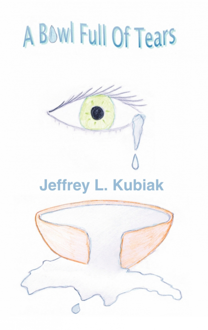A Bowl Full of Tears