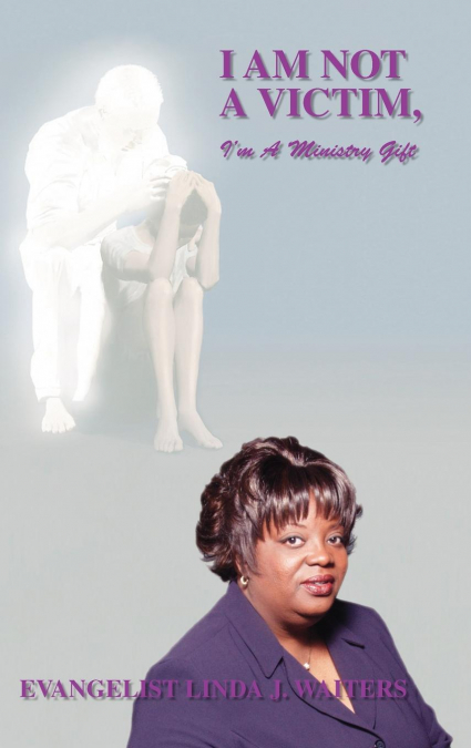 I Am Not a Victim, I’m a Ministry Gift