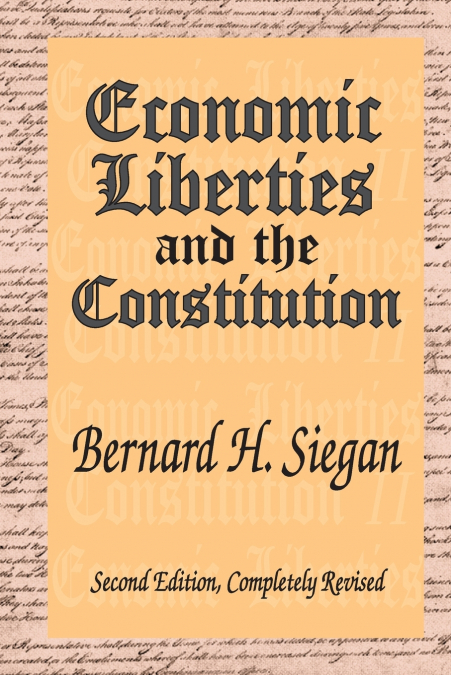 Economic Liberties and the Constitution