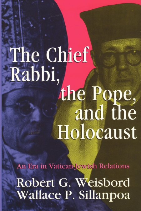The Chief Rabbi, the Pope, and the Holocaust