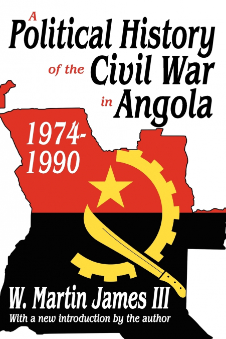 A Political History of the Civil War in Angola, 1974-1990