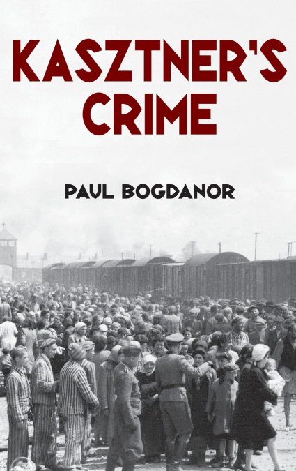 Kasztner’s Crime