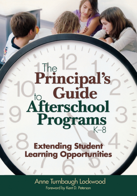 The Principal’s Guide to Afterschool Programs, K-8