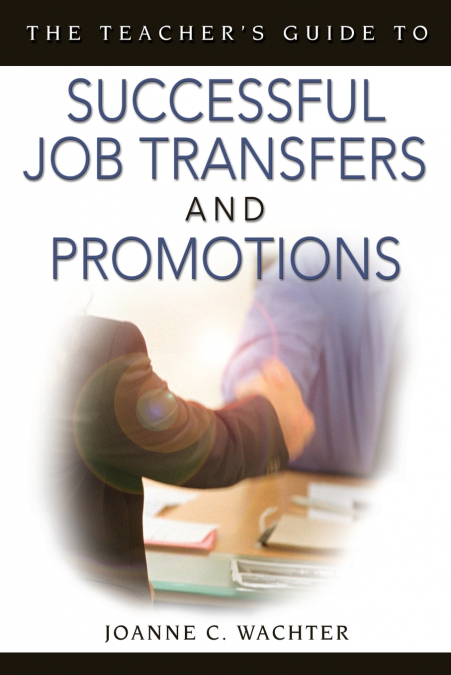 The Teacher’s Guide to Successful Job Transfers and Promotions