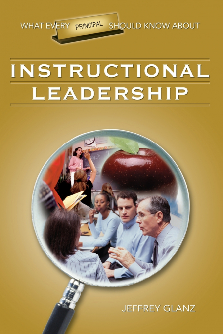 What Every Principal Should Know about Instructional Leadership