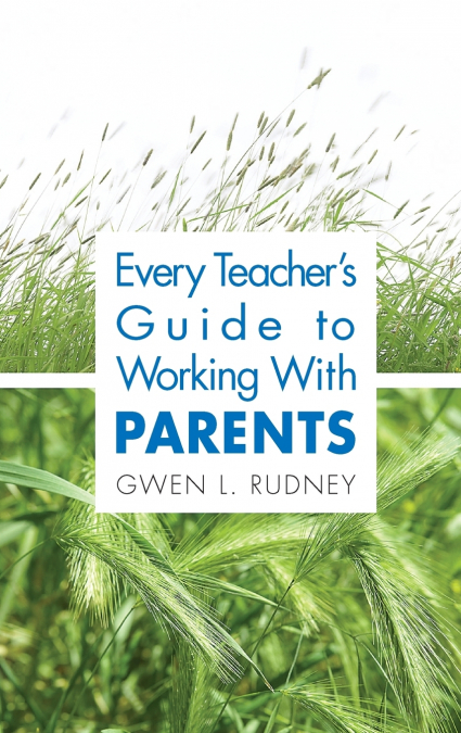Every Teacher’s Guide to Working With Parents