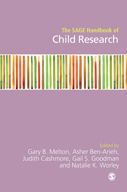 The SAGE Handbook of Child Research (First Edition)