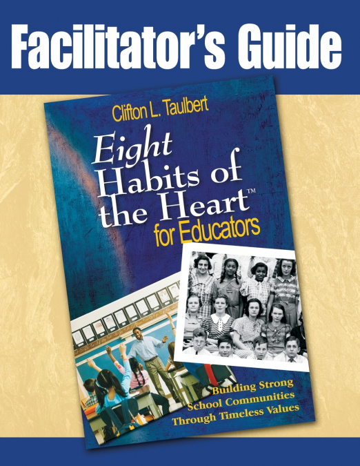 Facilitator’s Guide to Eight Habits of the Heart for Educators