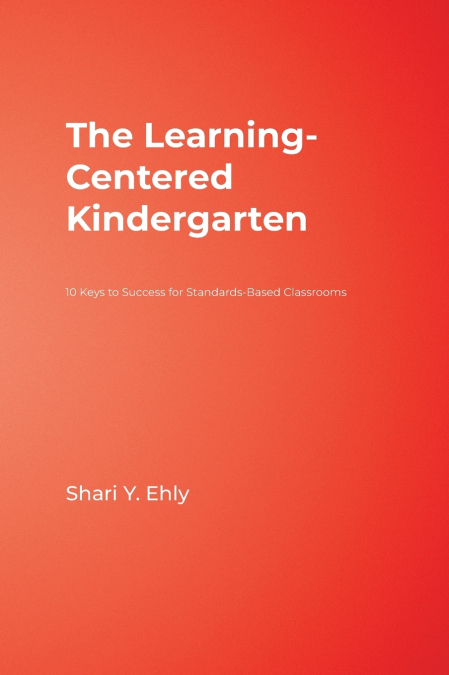 The Learning-Centered Kindergarten
