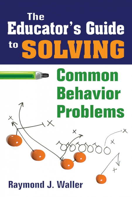 Educator’s Guide to Solving Common Behavior Problems