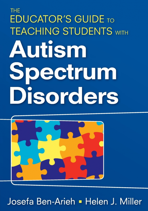 The Educator’s Guide to Teaching Students with Autism Spectrum Disorders