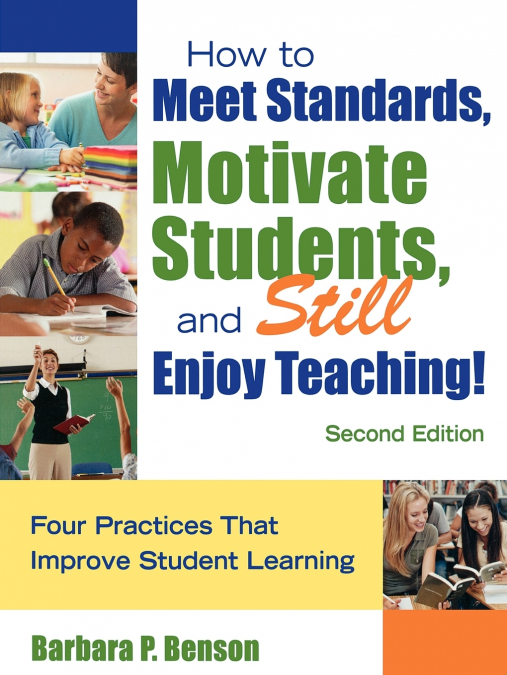How to Meet Standards, Motivate Students, and Still Enjoy Teaching!
