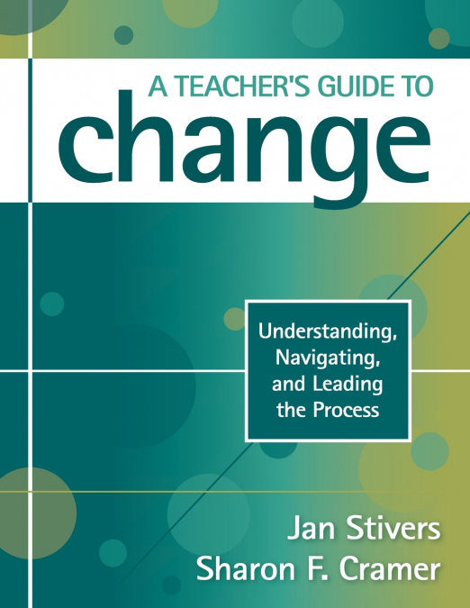 A Teacher’s Guide to Change