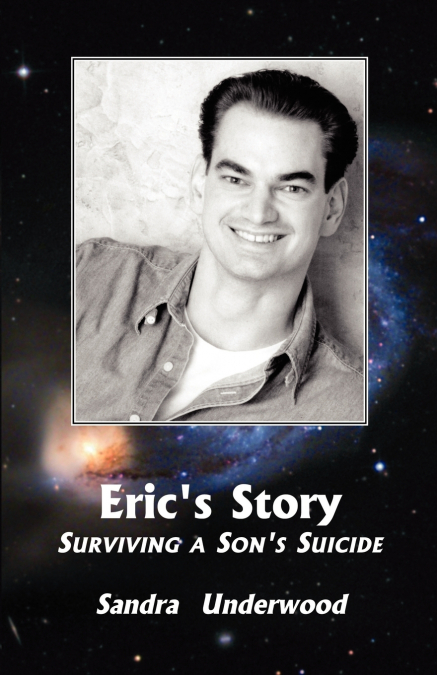 Eric’s Story-Surviving a Son’s Suicide