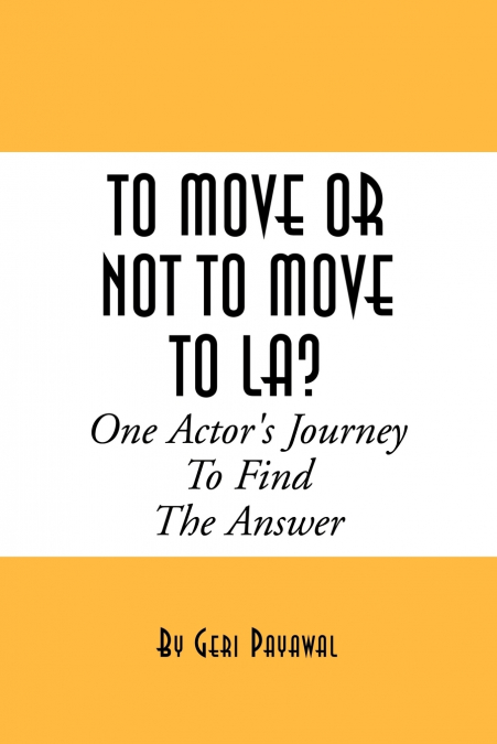 To Move or Not to Move to La? One Actor’s Journey to Find the Answer