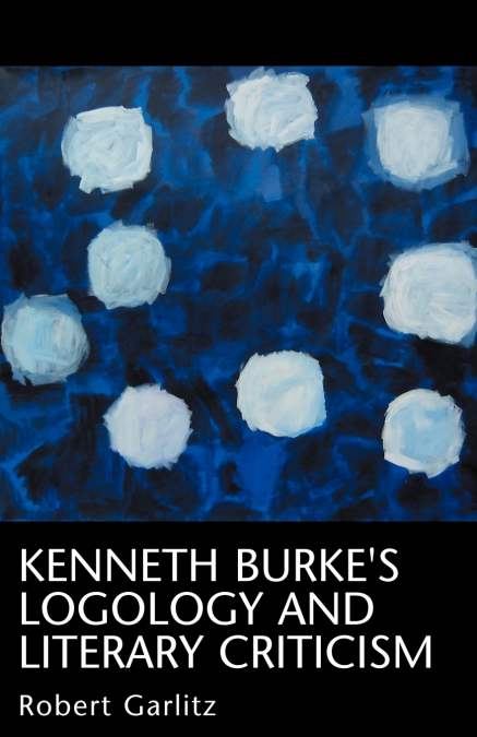 Kenneth Burke’s Logology