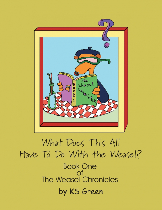 What Does This All Have to Do with the Weasel?