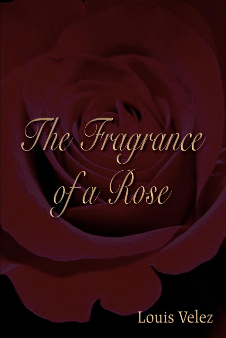 The Fragrance of a Rose