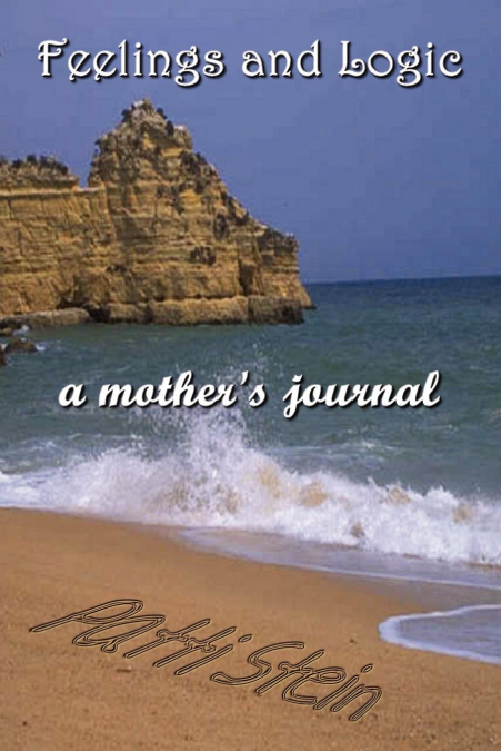 Feelings and Logic a mother’s journal