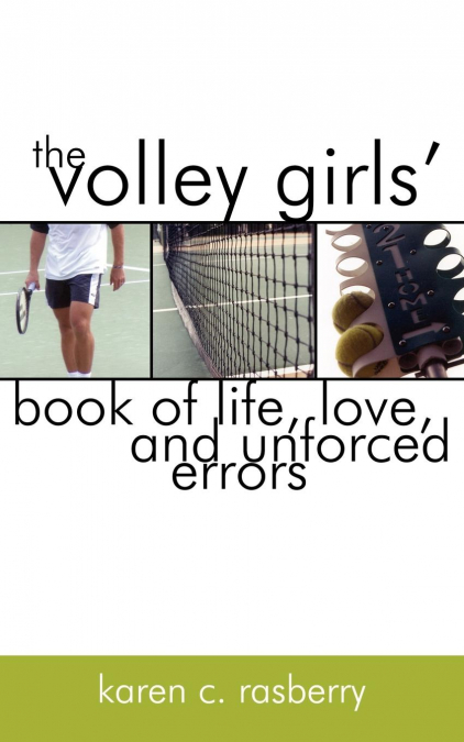 The Volley Girls’ Book of Life, Love, and Unforced Errors