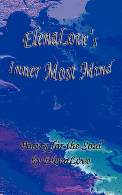 ElenaLove’s Inner Most Mind