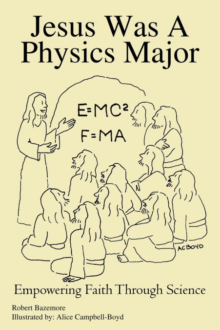 Jesus Was A Physics Major