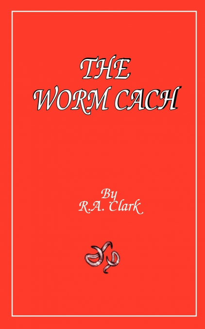 The Worm Cach