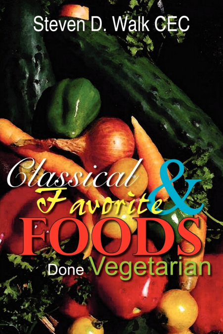 Classical & Favorite Foods Done Vegetarian