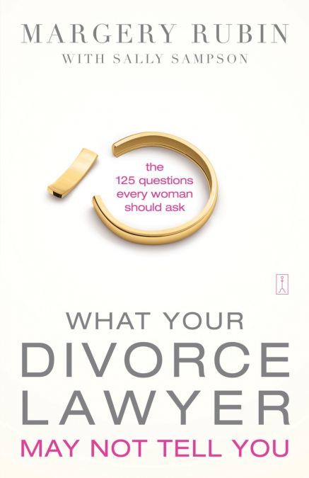 What Your Divorce Lawyer May Not Tell You