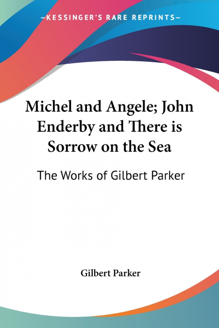 Michel and Angele; John Enderby and There is Sorrow on the Sea