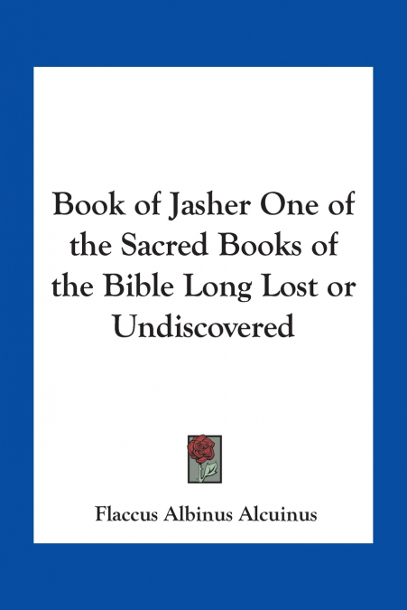 Book of Jasher One of the Sacred Books of the Bible Long Lost or Undiscovered