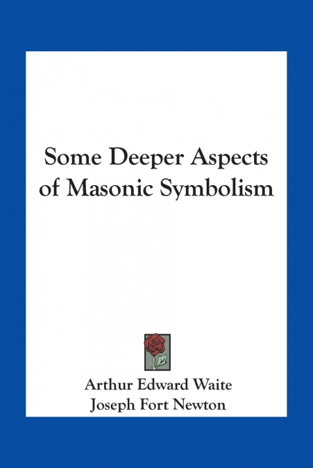 Some Deeper Aspects of Masonic Symbolism