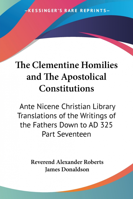 The Clementine Homilies and The Apostolical Constitutions