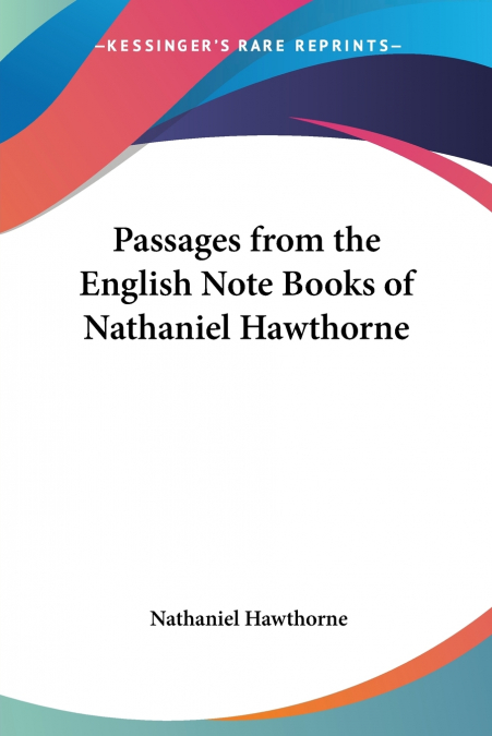 Passages from the English Note Books of Nathaniel Hawthorne