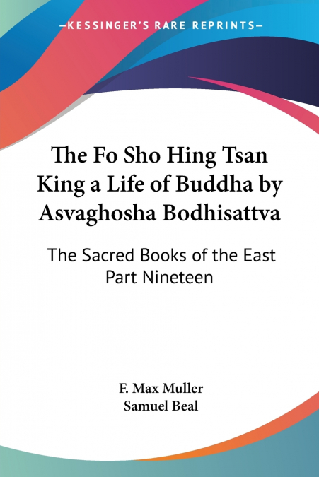 The Fo Sho Hing Tsan King a Life of Buddha by Asvaghosha Bodhisattva