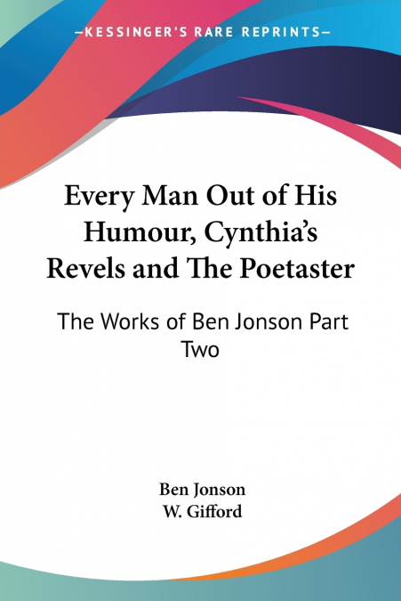 Every Man Out of His Humour, Cynthia’s Revels and The Poetaster