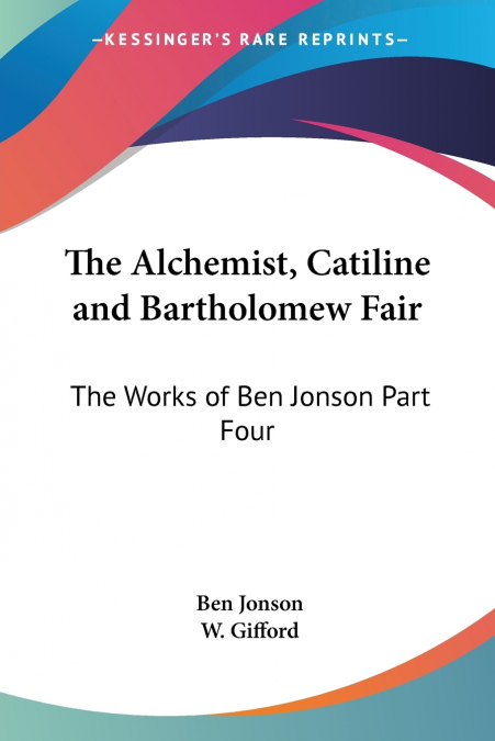 The Alchemist, Catiline and Bartholomew Fair