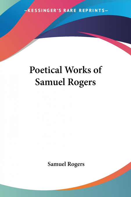 Poetical Works of Samuel Rogers