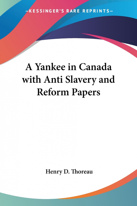 A Yankee in Canada with Anti Slavery and Reform Papers