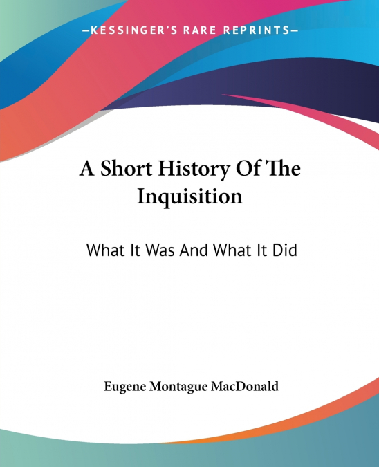 A Short History Of The Inquisition