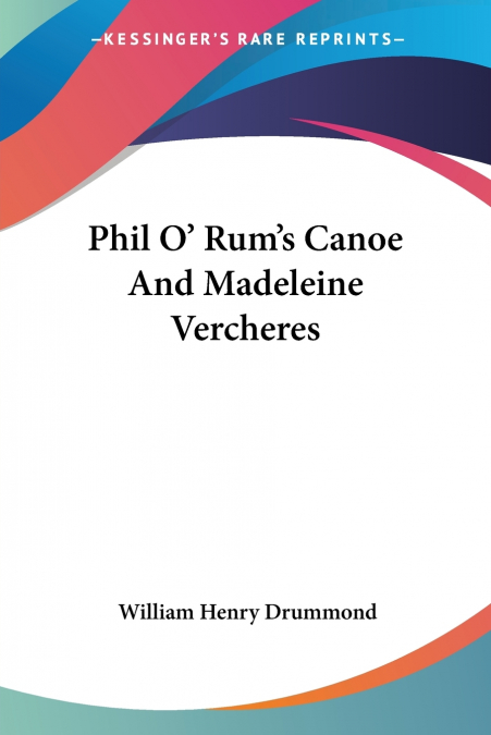 Phil O’ Rum’s Canoe And Madeleine Vercheres
