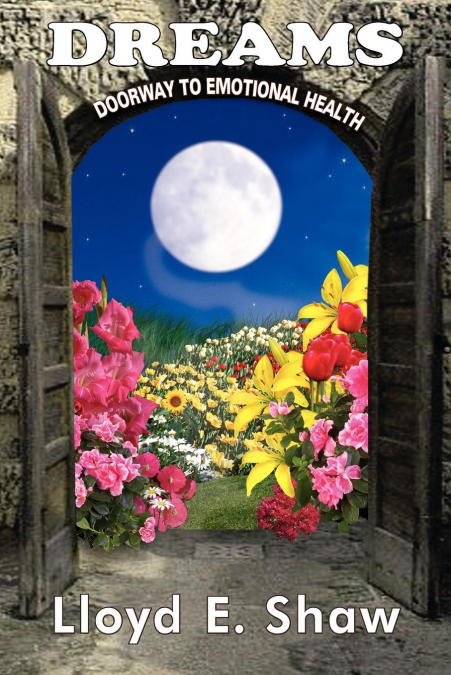 DREAMS--DOORWAY TO EMOTIONAL HEALTH
