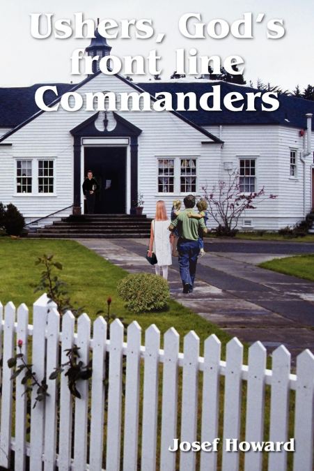 Ushers, God’s Front Line Commanders