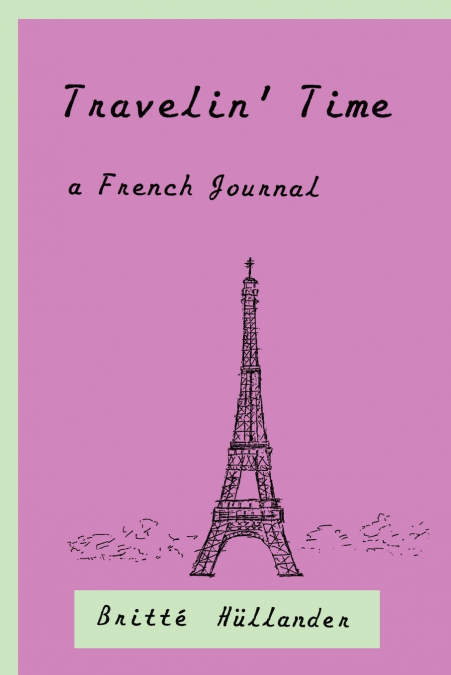 Travelin’ Time A French Journal